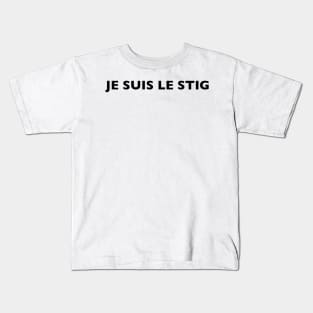 I AM THE STIG - French Black Writing Kids T-Shirt